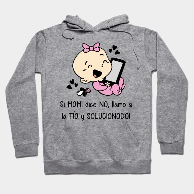 Si mami dice no, llamo a la tía y solucionado (versión niña). Hoodie by Yolanda84